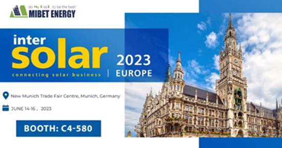 Приєднуйтесь до Mibet Energy на Intersolar Europe 2023: разом досліджуйте інноваційні сонячні рішення